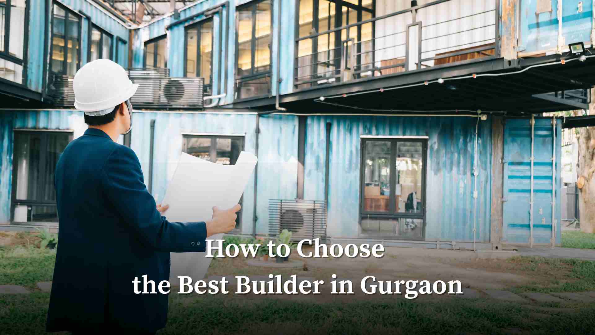 How to Choose the Best Builder in Gurgaon